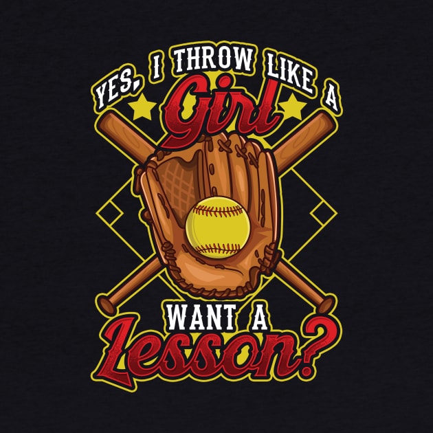 Yes I Throw Like a Girl Want a Lesson? Softball by theperfectpresents